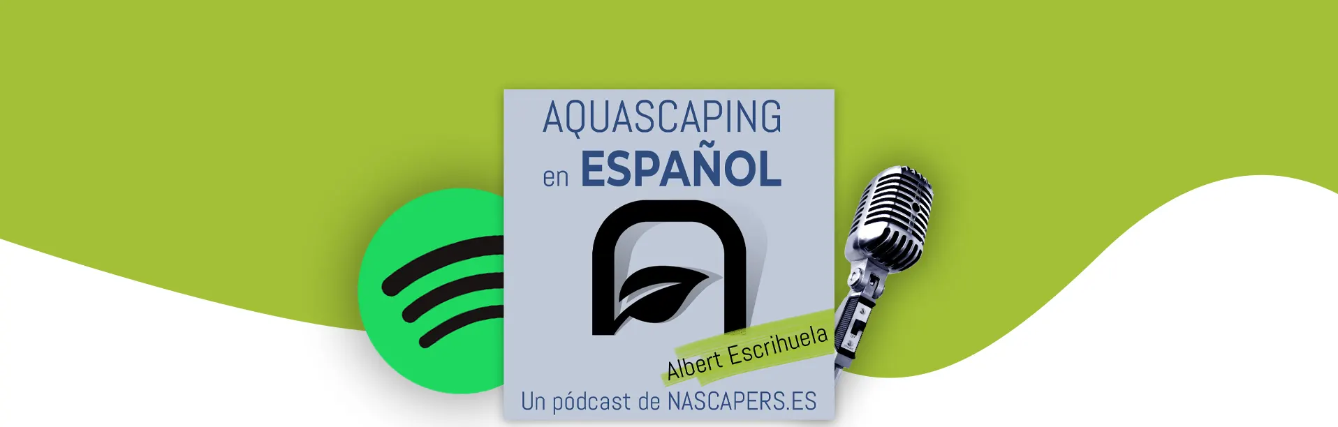 Pódcast de aquascaping en español, el pódcast de nascapers creado por Albert Escrihuela