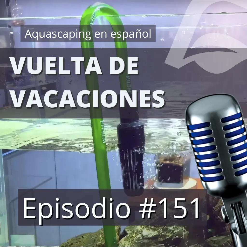 Episodio #151: El Acuario a La Vuelta de Vacaciones